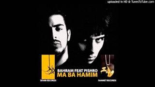 Bahram ft. Pishro - Ma Ba Hamim [HD]