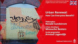 Urban Renewal: How Can Everyone Benefit? | Ronald Sundstrom, Minouche Besters and Arnoud Lagendijk