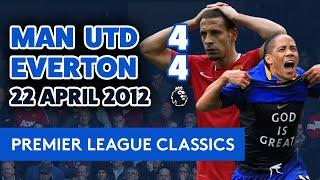 INSANE GAME! MAN UNITED 4-4 EVERTON | PL CLASSICS: 22 APRIL 2012