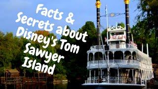 9 Facts and Secrets about Disney's Tom Sawyer Island