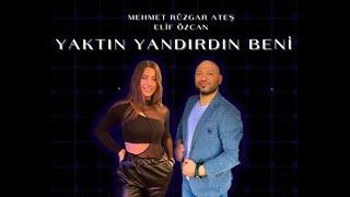 Yaktın Yandırdın Beni - Elif Özcan & Mehmet Rüzgar Ateş