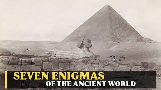 Hidden Ancient History: Seven Enigmas of the Ancient World