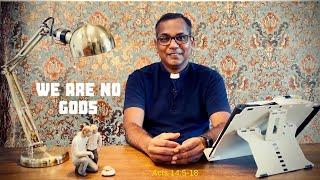 We are no Gods! | Fr Warner D'Souza