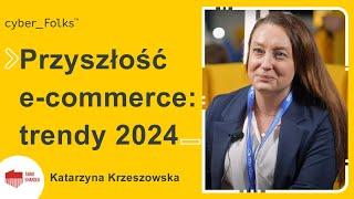 Przyszłość e-commerce: największe trendy w roku 2024   Katarzyna Krzeszowska | LuxMed