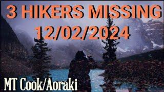 3 Hikers Vanished 12/02/2024 Hiking Zurbriggen Ridge, Mt Cook/Aoraki New Zealand.