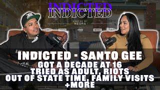 Indicted - Santo Gee - Got a Decade at 16, Tried as Adult, Riots, Out of State Time, Family Visits