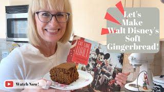 Let's Make a Favorite of Walt Disney's: Soft Gingerbread!