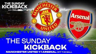 THE SUNDAY KICKBACK: Manchester United 1-1 Arsenal | Thriller at Old Trafford as points are shared…