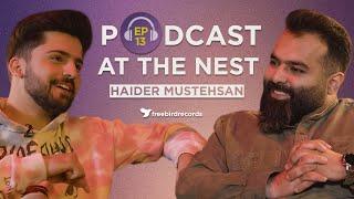 Haider Mustehsan | HYDR | Podcast At The Nest | Episode 13