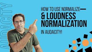 How to use Normalize and Loudness Normalization in Audacity - Meaning and Differences