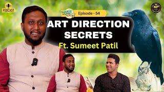 "Exclusive Interview with Art Director Sumeet Patil | Marathi Podcast Ep. 54 | NP Creation"