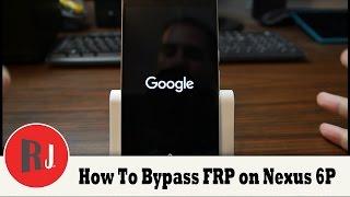 How to Bypass Factory Reset Protection on your Nexus 6P, 5X, 5, & 6