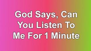 God Says My Beloved Child Can You Listen To Me For 2 Minutes...? God Message Today Jesus Message