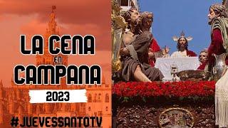 La Cena en Campana 2023 - Las Cigarreras - Domingo de Ramos Sevilla