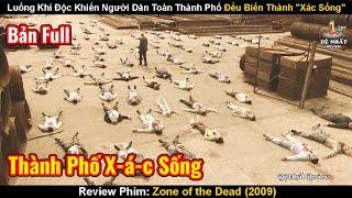 Luồng Khí Độc Biến Cả Thành Phố Thành "Xác Sống" Trong Chớp Mắt | Review Phim: Zone of the Dead