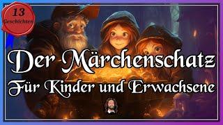 Der Märchenschatz - 13 hübsche Märchen zum Einschlafen, Entspannen & Träumen (langes Hörbuch)