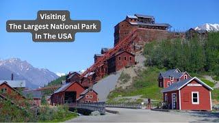 Visiting The Largest National Park In The USA (Kennicott)