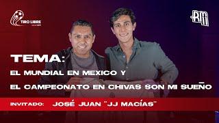 Ep #28 –EL MUNDIAL EN MEXICO y EL CAMPEONATO EN CHIVAS SON MI SUEÑO | Jose Juan "JJ Macías"