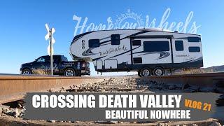 CROSSING DEATH VALLEY - A BEAUTIFUL NOWHERE!