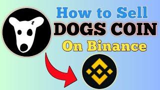 How to Sell $DOGS coin in Binance | Withdraw DOGS Now | DOGS Airdrop