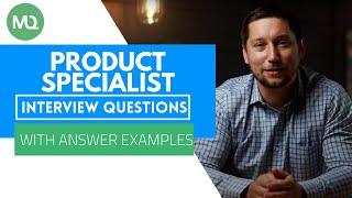 Product Specialist Interview Questions with Answer Examples