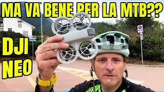 Dji Neo, va bene per la MTB?