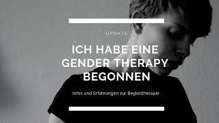 Ich habe eine Gender Therapy begonnen | Update