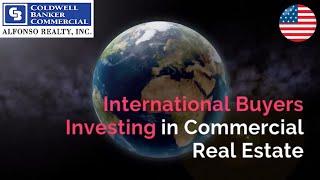 International Buyers Investing In Commercial Real Estate | Steve Freeman Realtor