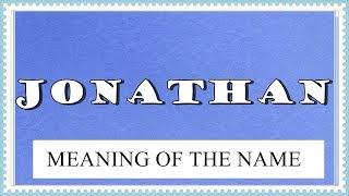 MEANING OF THE NAME JONATHAN , FUN FACTS , HOROSCOPE