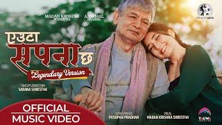 Euta Sapana Chha Legendary Version - Madan Krishna Shrestha feat.  Aanchal Sharma | Pushpan Pradhan