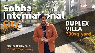 Sobha Villa Gurgaon | Duplex Villa 700Sq.Yard | Sobha International City Sec 109 | Dwarka Expressway