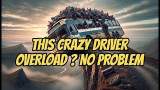 Part 6 | Crazy driver takes overloaded bus through extreme roads