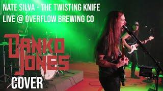 NATE SILVA // THE TWISTING KNIFE (DANKO JONES COVER)