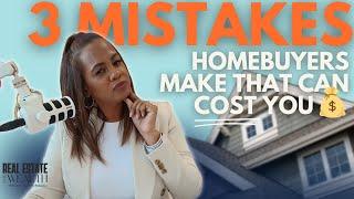 Top 3 Mistakes First-time Homebuyers Make that Can Cost BIG MONEY!