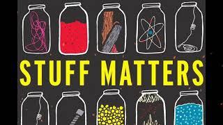 Plot summary, “Stuff Matters” by Mark Miodownik in 6 Minutes - Book Review