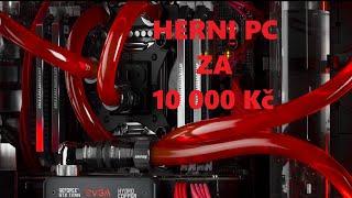 Levný herní počítač za 10 000 Kč!!