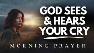 God Sees Your Struggles and Pains, You’re Not Alone | Morning Prayer