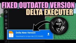 NEW Delta Executer Update   FIXED Outdated Version Download Media Fire Link! 2023