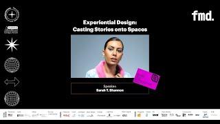 Experiential Design: Casting Stories onto Spaces | Talk