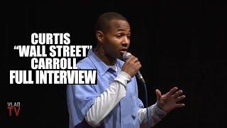 Curtis "Wall Street" Carroll - Full Interview with Vlad