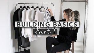 BUILDING BASICS - The Capsule Wardrobe | Part 1