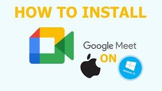 How to Install Google Meet App on Mac and PC