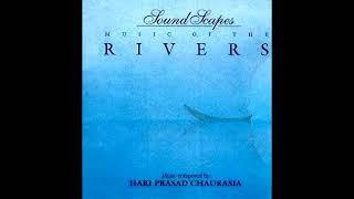 Music of the Rivers - Hariprasad Chaurasia