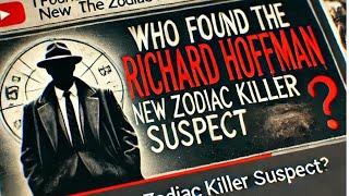 Unmasking Richard Hoffman: The Zodiac K!ller revealed!