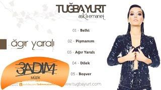 Tuğba Yurt - Ağır Yaralı (Official Lyric Video)