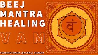 POWERFUL SACRAL CHAKRA MANTRA ⁂ Seed Mantra "VAM" Chanting Meditation | BALANCE EMOTIONS