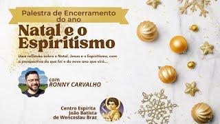 NATAL E O ESPIRITISMO - Ronny Carvalho