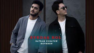 Rovshen & Bayram Nobatow - Syrdaş Bol // 2024 Official Video Clip (Turkmen Klip)