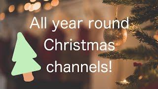 7 All Year Round Christmas Channels!