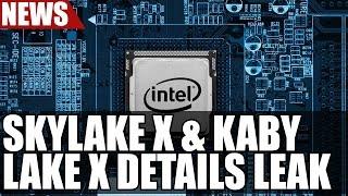 Intel Core i7 7000 Skylake X & Kaby Lake X Details Leaked